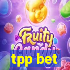 tpp bet